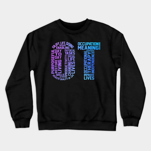 Occupational Therapist Word Art Crewneck Sweatshirt by White Martian